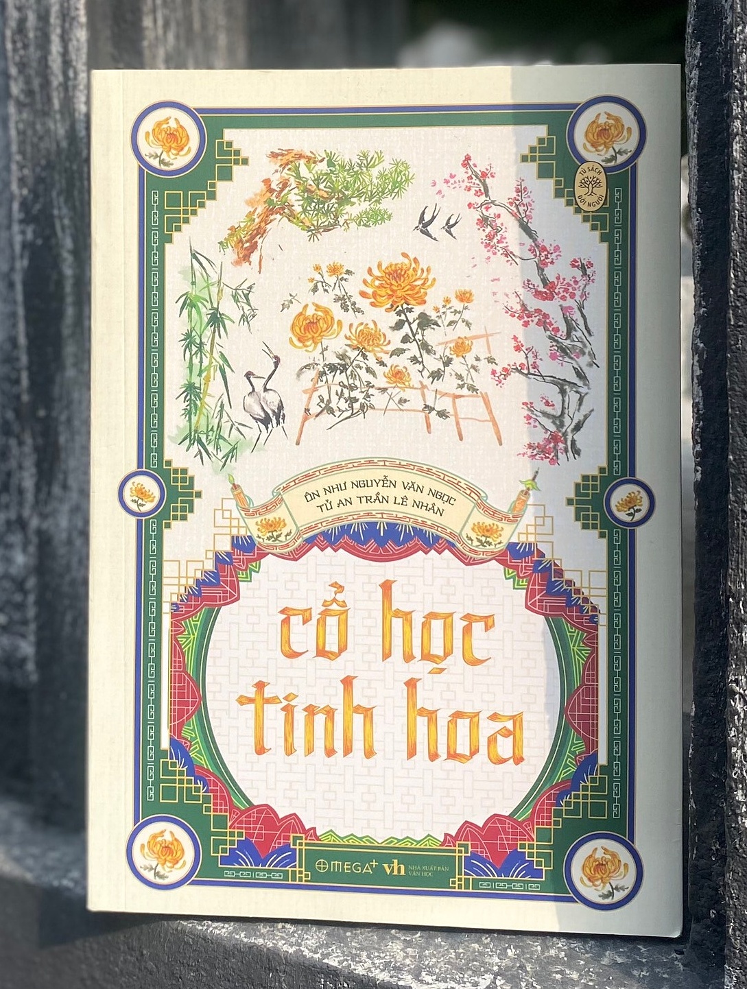 z4124133494684-20272c8b0d79d8d-9279-7538-1684229962 Bìa sách Cổ học tinh hoa. Ảnh: Omega+